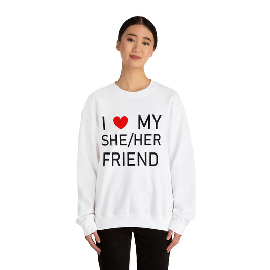 I Love My She Her Friend - ユニセックス ヘビーブレンド™ クルーネック スウェットシャツ