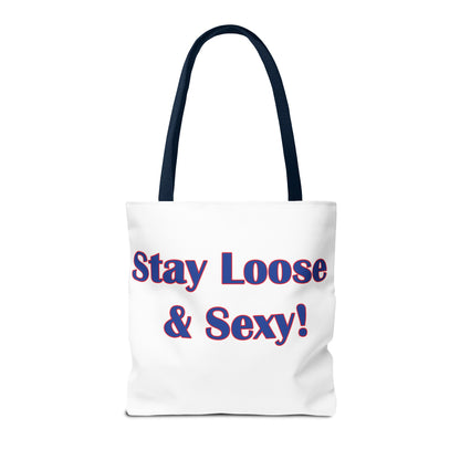 Stay Loose & Sexy, Loose And Sexy, Fightin Baseball Band, Ball Gift, Tote Bag (AOP)