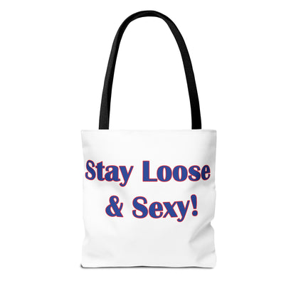 Stay Loose & Sexy, Loose And Sexy, Fightin Baseball Band, Ball Gift, Tote Bag (AOP)