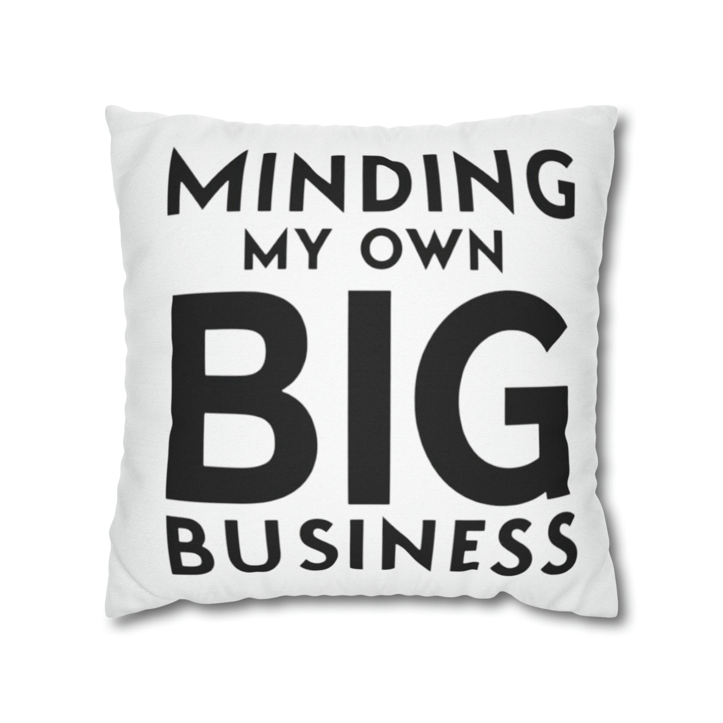 Minding My Own Big Business, Gift Shop Store, Spun Polyester Square Pillowcase