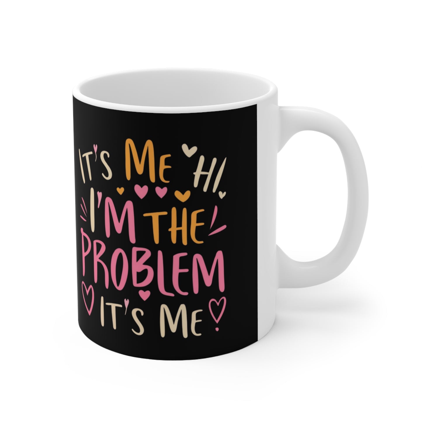 Its Me Hi Im The Problem Its Me - Retro Heart Valentine Gift - Ceramic Mug 11oz