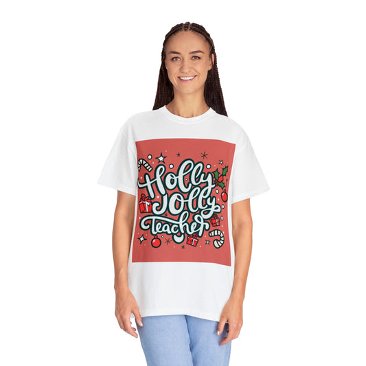 Holly Jolly Teacher Christmas - Unisex Garment-Dyed T-shirt