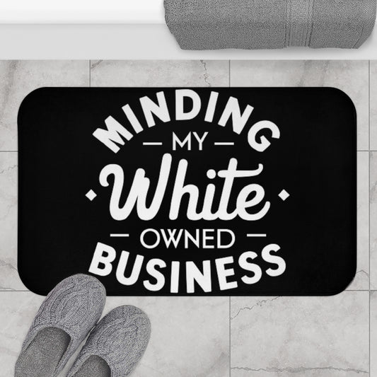 Minding My White Owned Business - Bath Mat