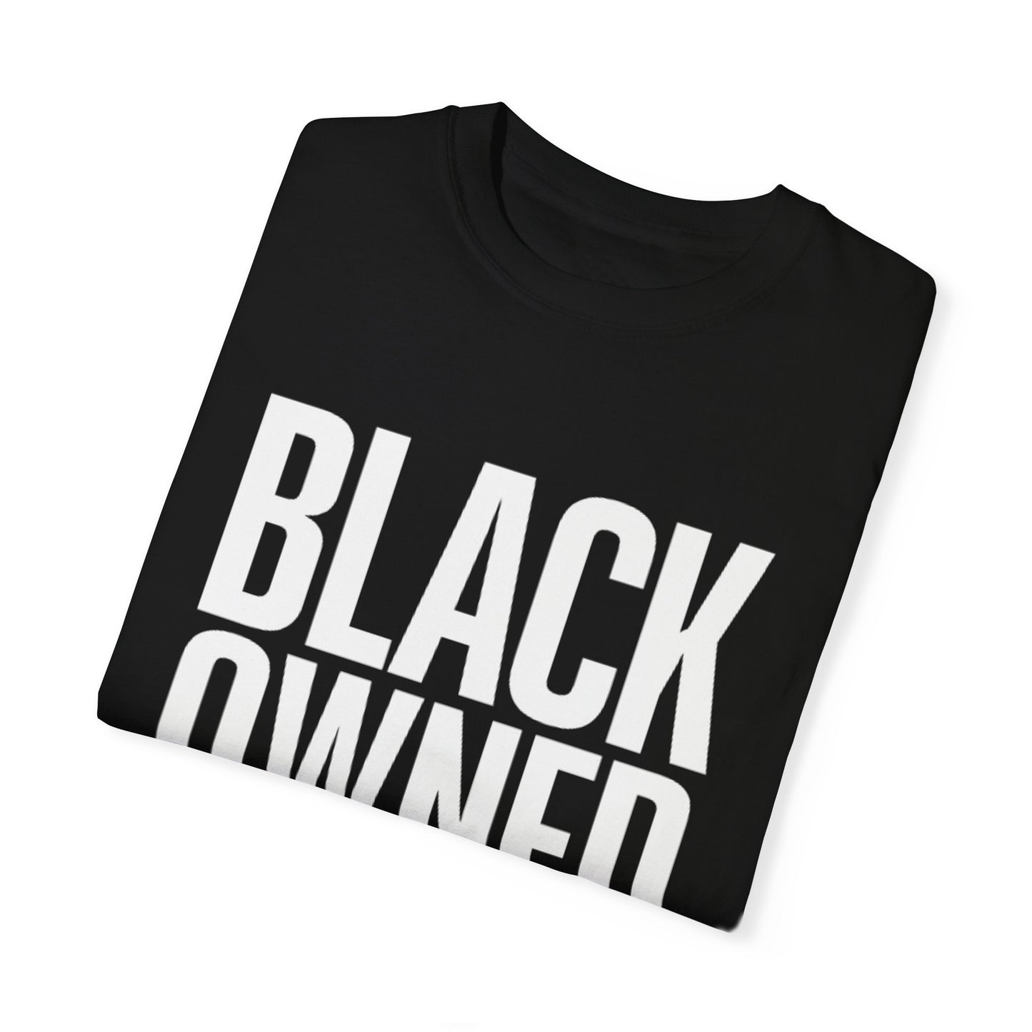 Black Owned - Unisex Garment-Dyed T-shirt