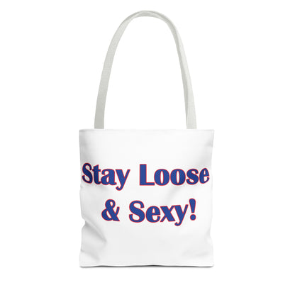 Stay Loose & Sexy, Loose And Sexy, Fightin Baseball Band, Ball Gift, Tote Bag (AOP)