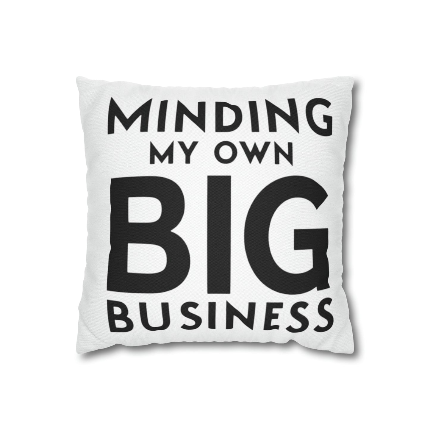 Minding My Own Big Business, Gift Shop Store, Spun Polyester Square Pillowcase