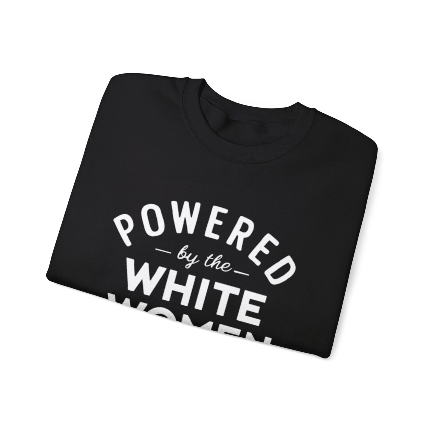 Powered By The White Women Before Me, White History, Women Power, White Pride, Unisex Heavy Blend™ Crewneck Sweatshirt