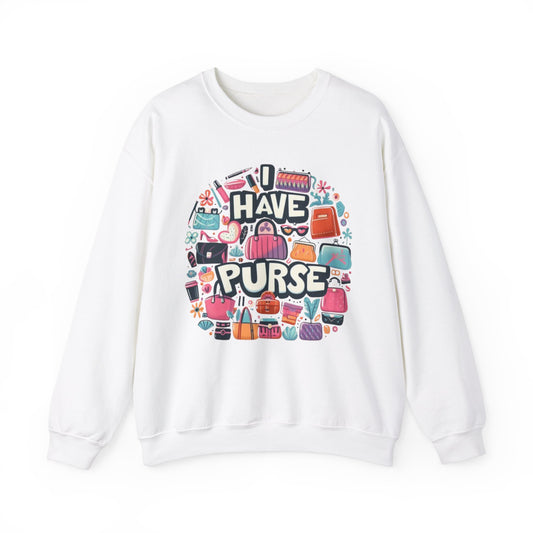 I Have Purse, Fun Trend Gift, Unisex Heavy Blend™ Crewneck Sweatshirt