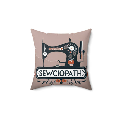 Sewciopath Sewing - Spun Polyester Square Pillow