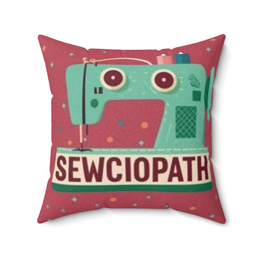 Sewing Sewciopath - Spun Polyester Square Pillow