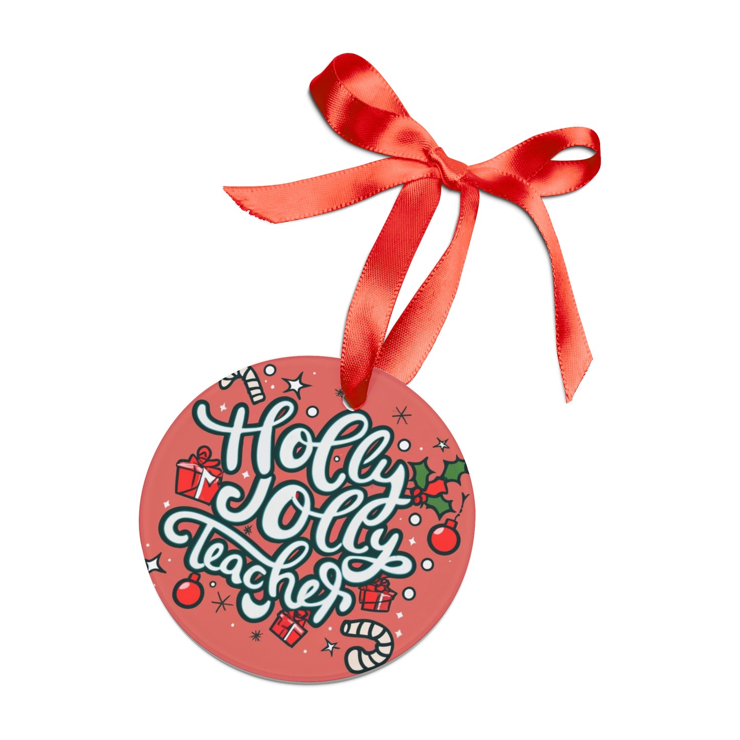 Holly Jolly Teacher Christmas - Acrylic Ornament with Ribbon