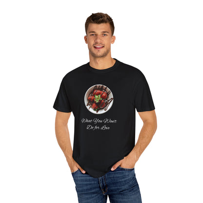 Strawberry Chocolate Trend - What You Won't Do for Love, Gifts, Unisex Garment-Dyed T-shirt