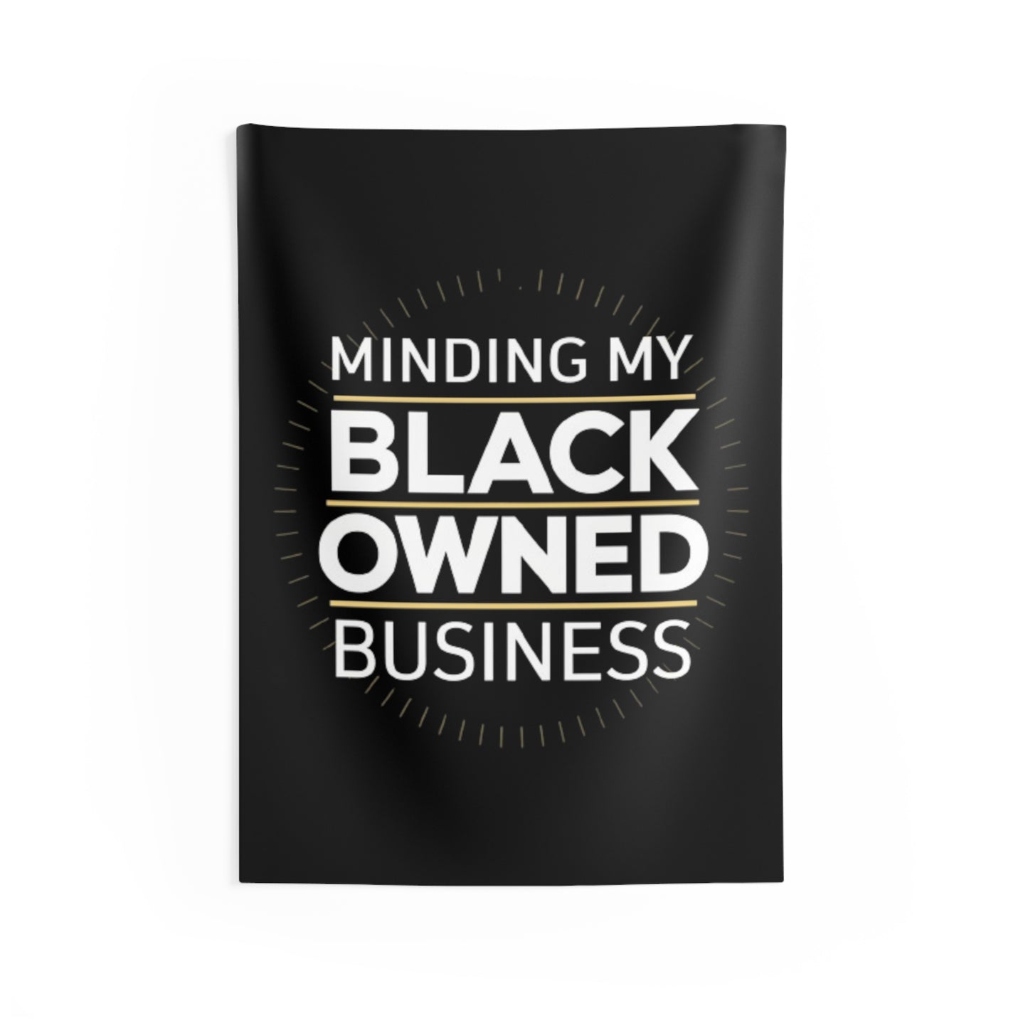 Minding My Black Owned Business - Indoor Wall Tapestries