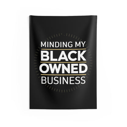 Minding My Black Owned Business - Indoor Wall Tapestries