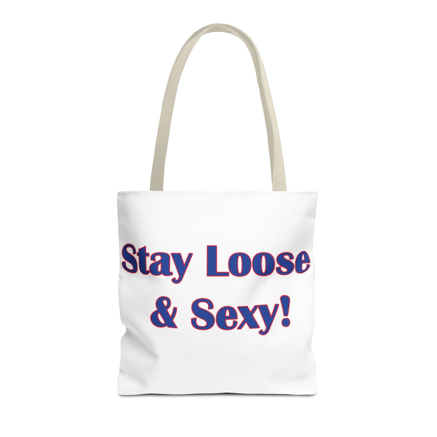 Stay Loose & Sexy, Loose And Sexy, Fightin Baseball Band, Ball Gift, Tote Bag (AOP)