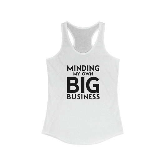 Minding My Own Big Business, Gift Shop Store, Women's Ideal Racerback Tank