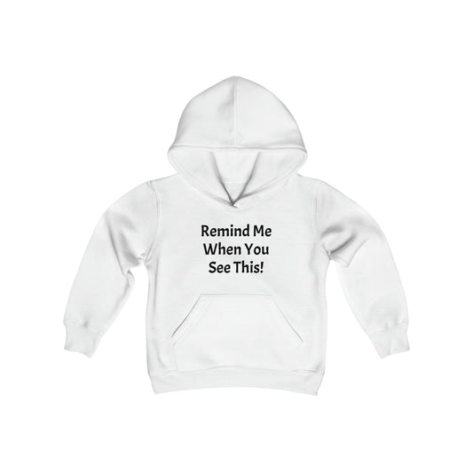 Remind Me When You See This, Youth Heavy Blend Hooded Sweatshirt