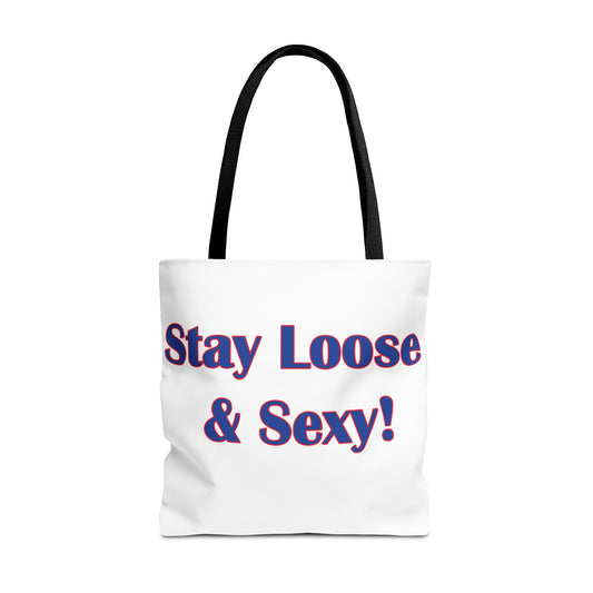 Stay Loose & Sexy, Loose And Sexy, Fightin Baseball Band, Ball Gift, Tote Bag (AOP)