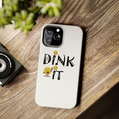 Pickleball Dink It: Sport Strategy Game Style - Gift Enthusiasts & Players - Tough Phone Cases