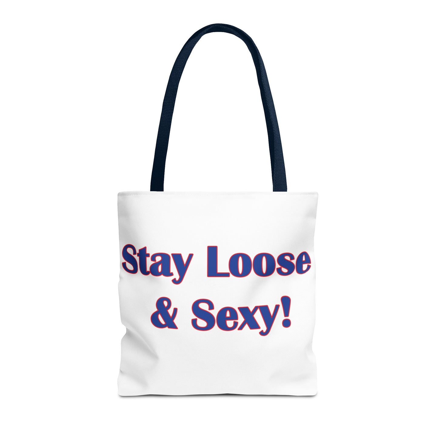 Stay Loose & Sexy, Loose And Sexy, Fightin Baseball Band, Ball Gift, Tote Bag (AOP)