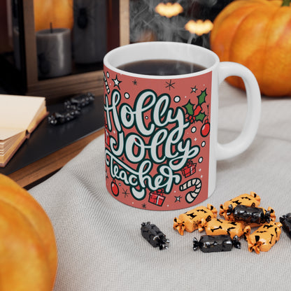 Holly Jolly Teacher Christmas - Ceramic Mug 11oz