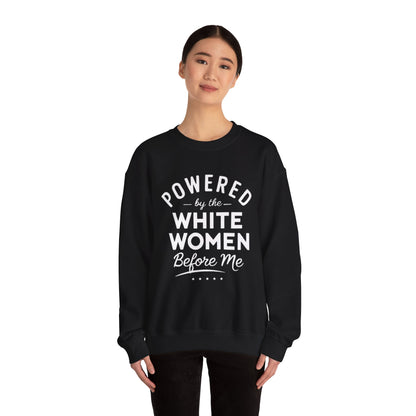 Powered By The White Women Before Me, White History, Women Power, White Pride, Unisex Heavy Blend™ Crewneck Sweatshirt