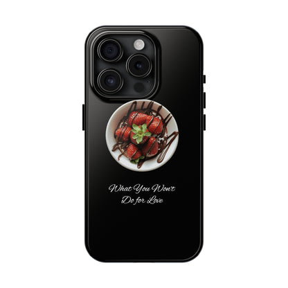 Strawberry Chocolate Trend - What You Won't Do for Love, Gifts, Tough Phone Cases