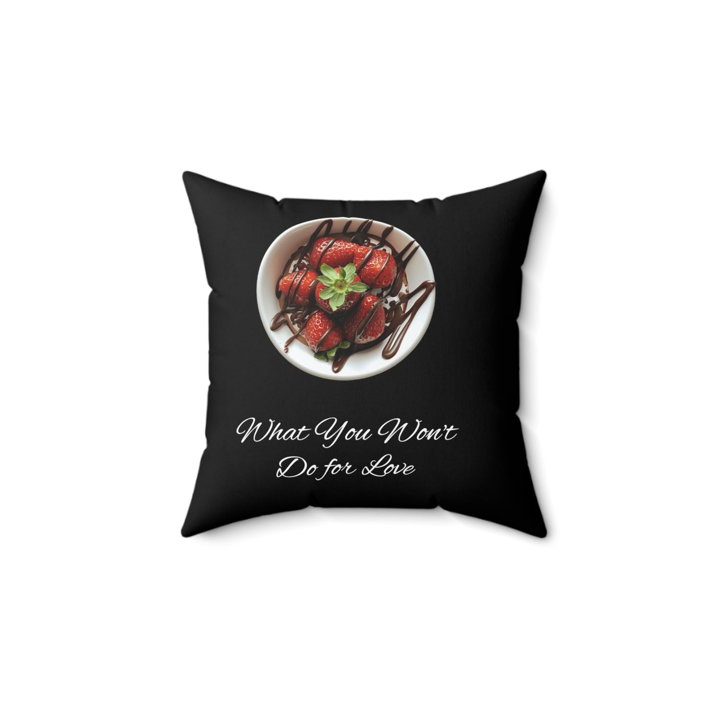 Strawberry Chocolate Trend - What You Won't Do for Love, Gifts, Spun Polyester Square Pillow