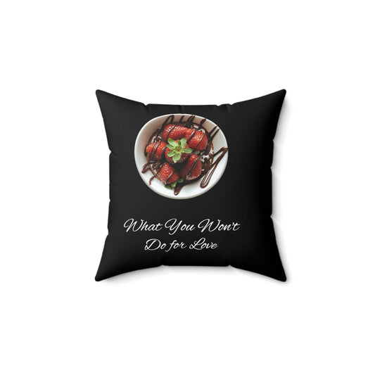 Strawberry Chocolate Trend - What You Won't Do for Love, Gifts, Spun Polyester Square Pillow