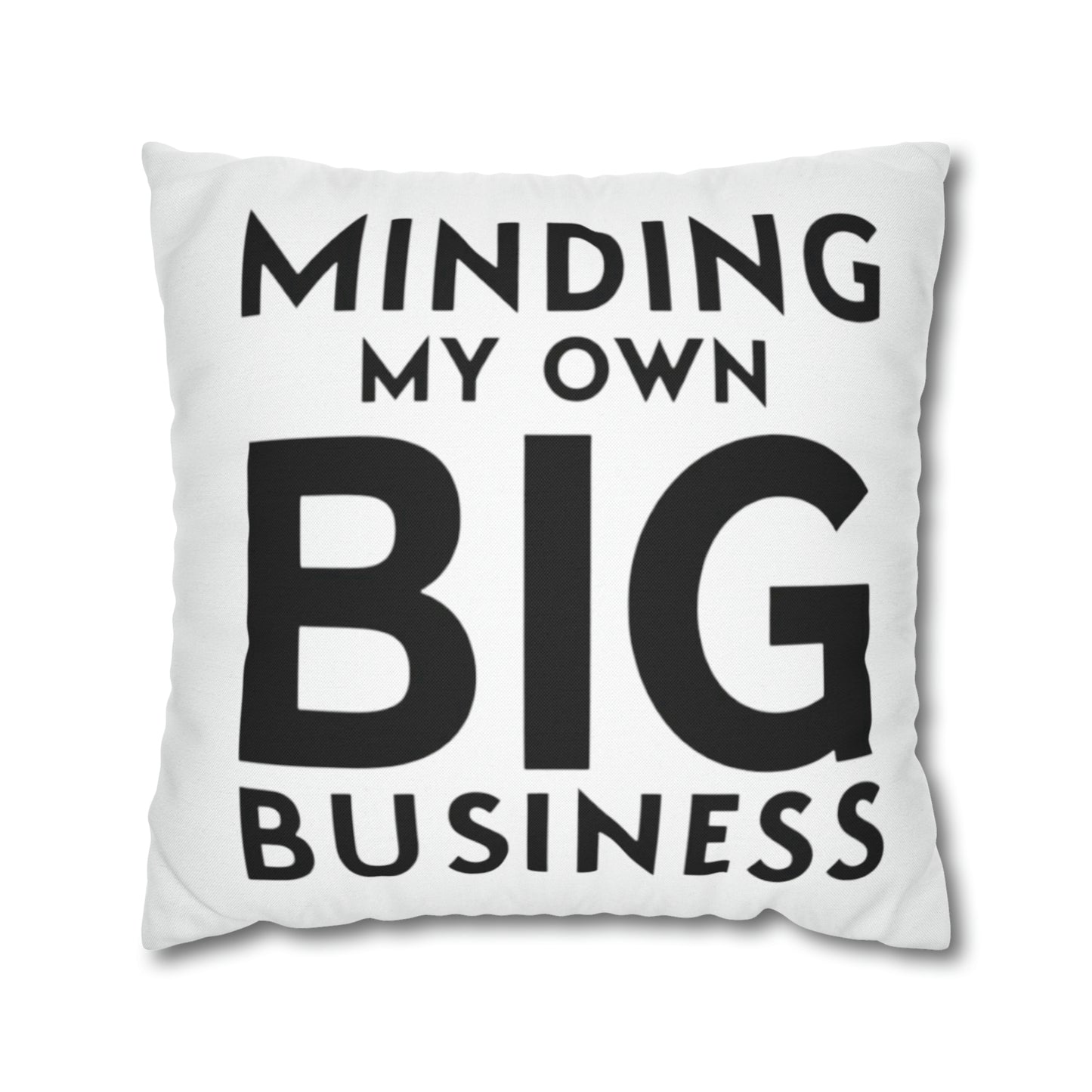 Minding My Own Big Business, Gift Shop Store, Spun Polyester Square Pillowcase