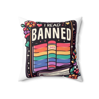 I Read Banned Books - Colorful Pride Love Book with Floral Accents - Spun Polyester Square Pillow