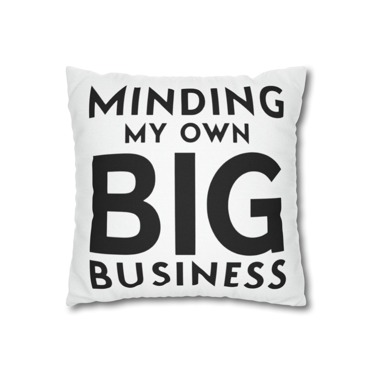 Minding My Own Big Business, Gift Shop Store, Spun Polyester Square Pillowcase