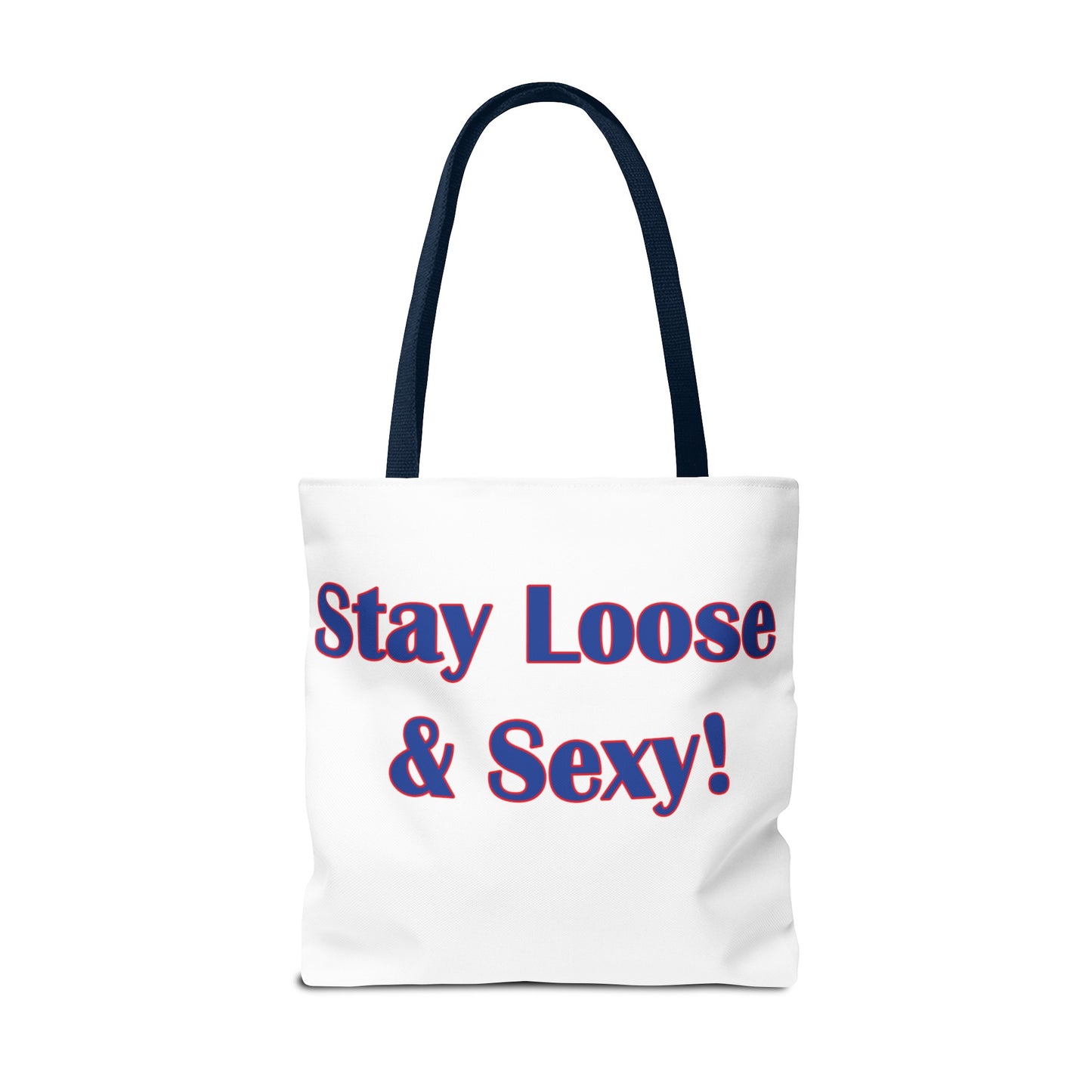 Stay Loose & Sexy, Loose And Sexy, Fightin Baseball Band, Ball Gift, Tote Bag (AOP)