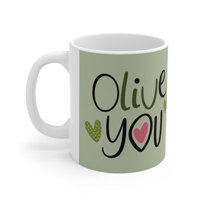 Olive You- I Love You - Fun Pun Meme Saying Quirky Gift - セラミックマグ 11オンス