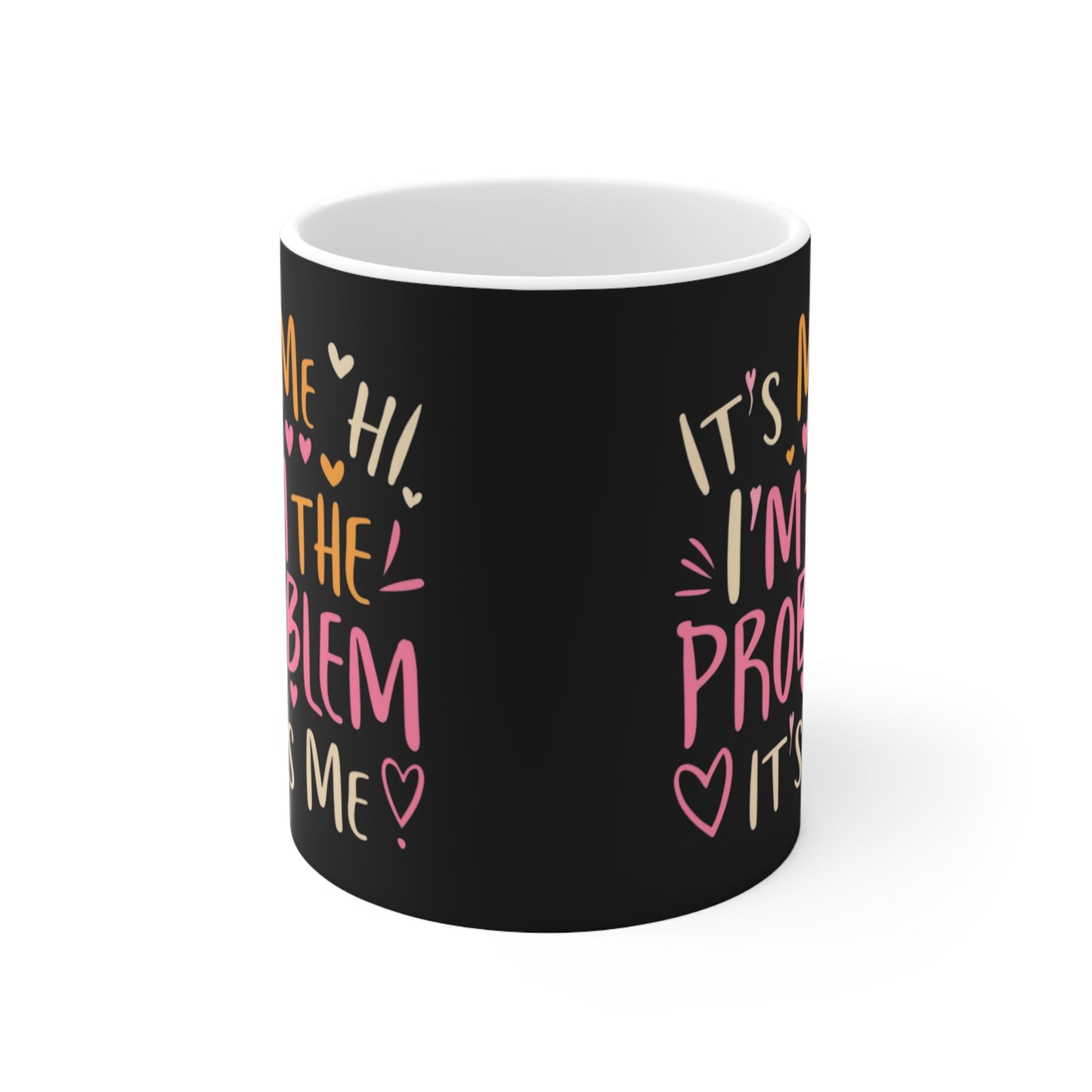 Its Me Hi Im The Problem Its Me - Retro Heart Valentine Gift - Ceramic Mug 11oz