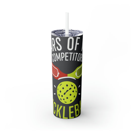 Pickleball Funny Gift - Skinny Tumbler with Straw, 20oz