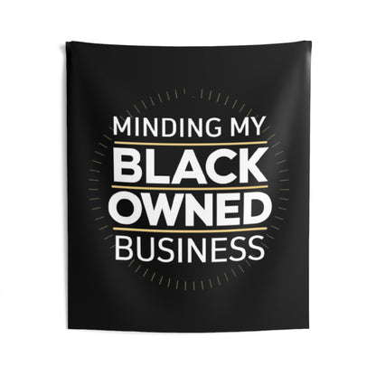 Minding My Black Owned Business - Indoor Wall Tapestries