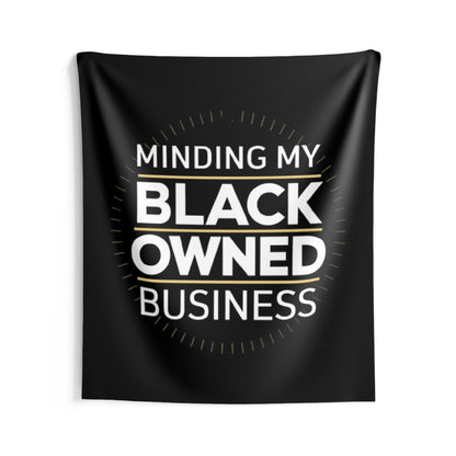 Minding My Black Owned Business - Indoor Wall Tapestries