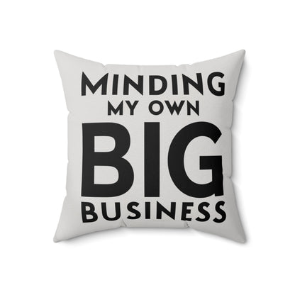 Minding My Own Big Business, Gift Shop Store, Spun Polyester Square Pillow