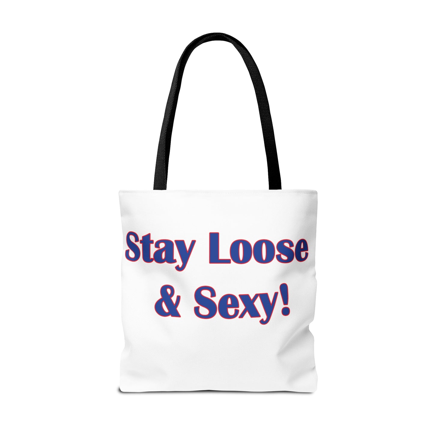 Stay Loose & Sexy, Loose And Sexy, Fightin Baseball Band, Ball Gift, Tote Bag (AOP)