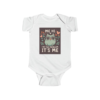 Me Hi Im The Problem Its Me - Cat Kitten Lover Gift - Infant Fine Jersey Bodysuit