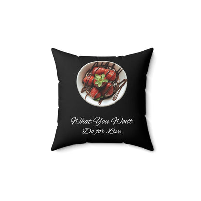 Strawberry Chocolate Trend - What You Won't Do for Love, Gifts, Spun Polyester Square Pillow