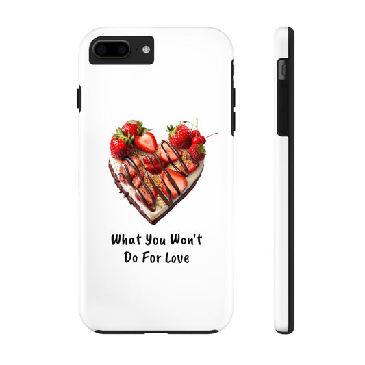 Chocolate Strawberry, What You Won't Do For Love, Strawberries, Tough Phone Cases