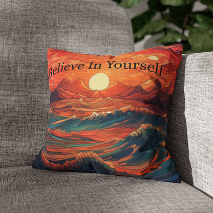 Inspirational 'Believe in Yourself' - Sunrise Ocean Art Spun Polyester Square Pillow Case