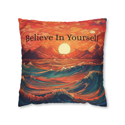 Inspirational 'Believe in Yourself' - Sunrise Ocean Art Spun Polyester Square Pillow Case