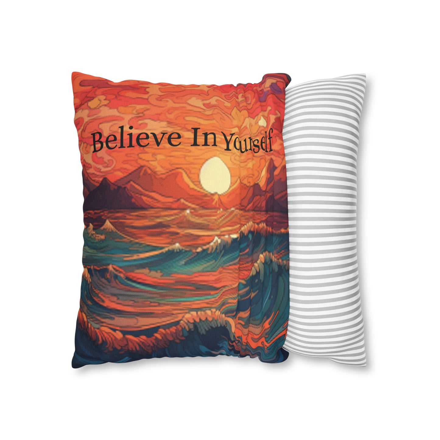 Inspirational 'Believe in Yourself' - Sunrise Ocean Art Spun Polyester Square Pillow Case