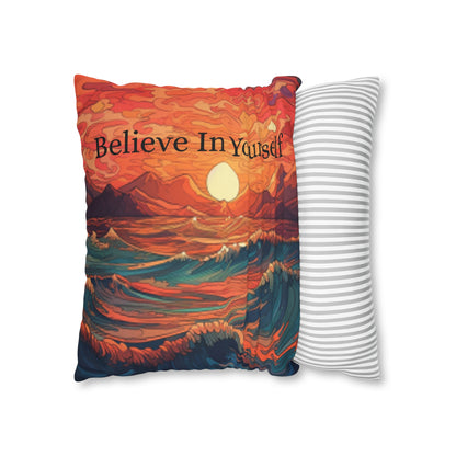 Inspirational 'Believe in Yourself' - Sunrise Ocean Art Spun Polyester Square Pillow Case