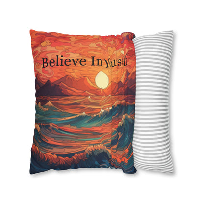 Inspirational 'Believe in Yourself' - Sunrise Ocean Art Spun Polyester Square Pillow Case