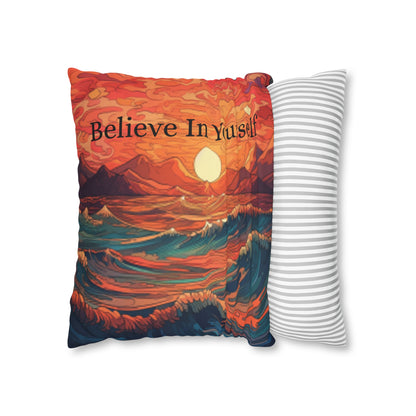 Inspirational 'Believe in Yourself' - Sunrise Ocean Art Spun Polyester Square Pillow Case