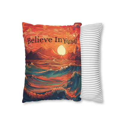 Inspirational 'Believe in Yourself' - Sunrise Ocean Art Spun Polyester Square Pillow Case